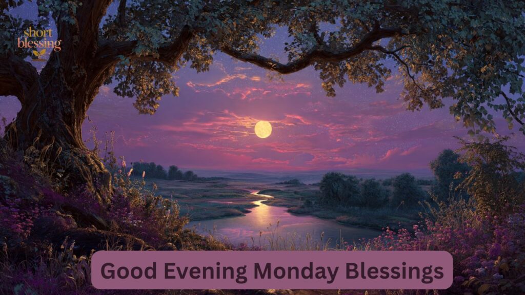 Good Evening Monday Blessings