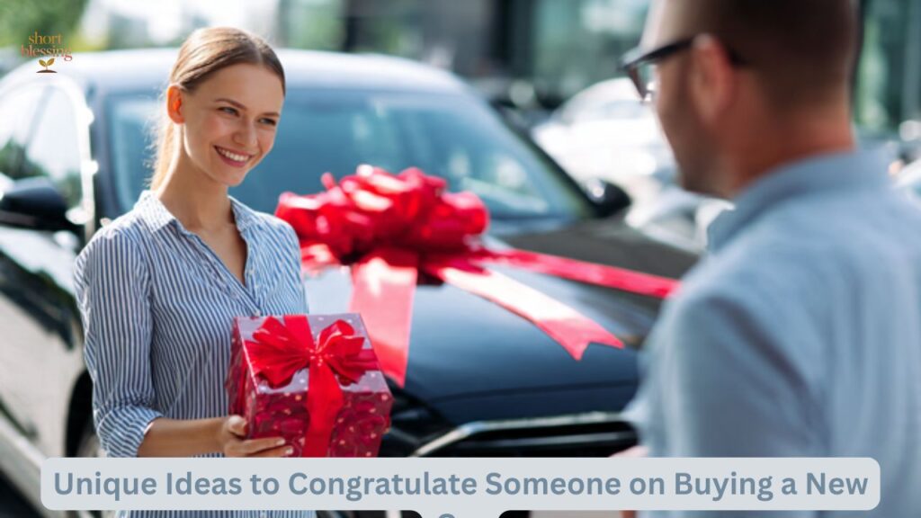 Unique Ideas to Congratulate Someone on Buying a New Car