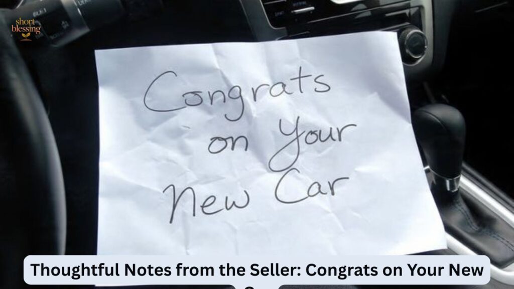 Thoughtful Notes from the Seller: Congrats on Your New Car