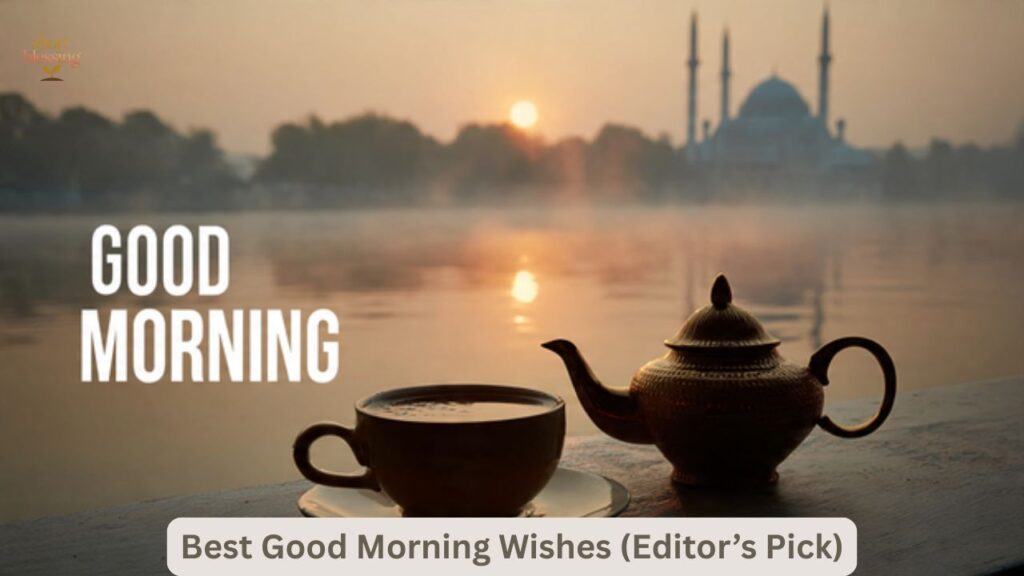 Best Good Morning Wishes (Editor’s Pick)