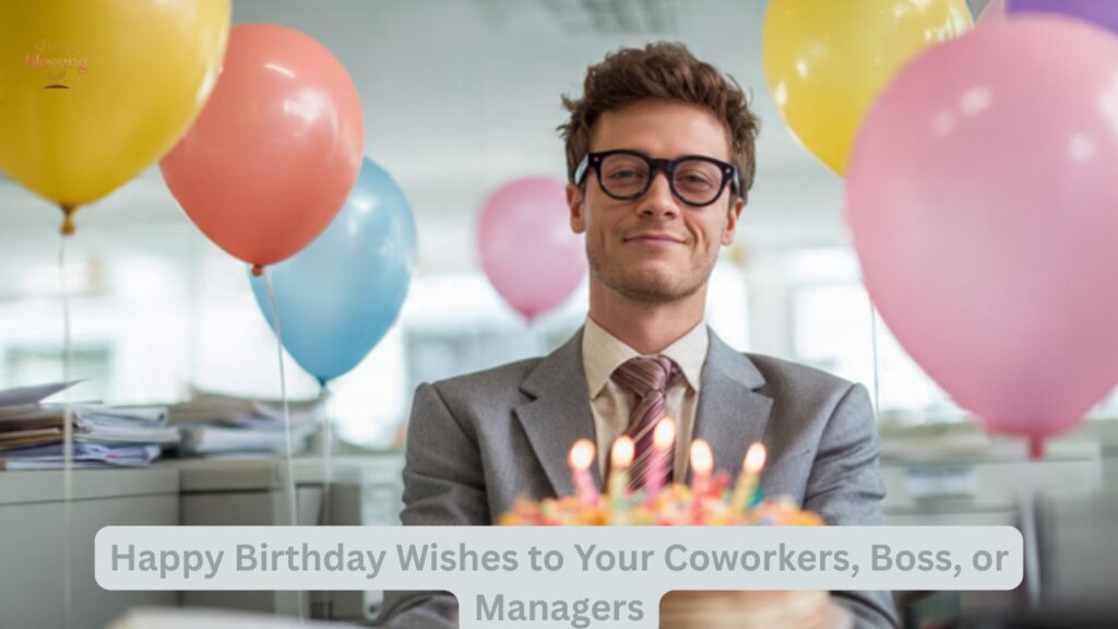 Happy Birthday Wishes to Your Coworkers, Boss, or Managers