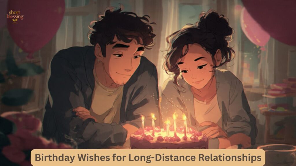 Birthday Wishes for Long-Distance Relationships