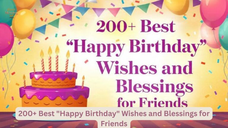 200+ Best "Happy Birthday" Wishes and Blessings for Friends