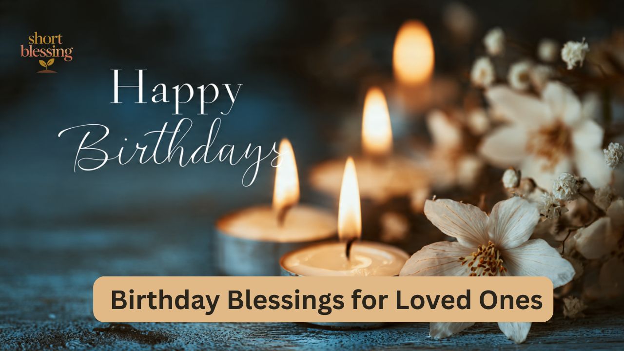 Birthday Blessings for Loved Ones