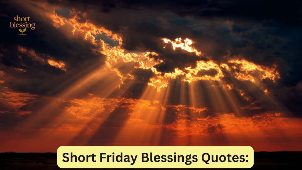 Short Friday Blessings Quotes: