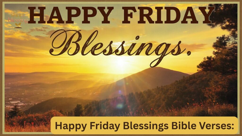 Happy Friday Blessings Bible Verses: