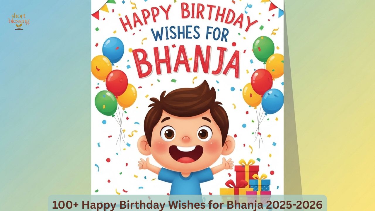 100+ Happy Birthday Wishes for Bhanja 2025-2026