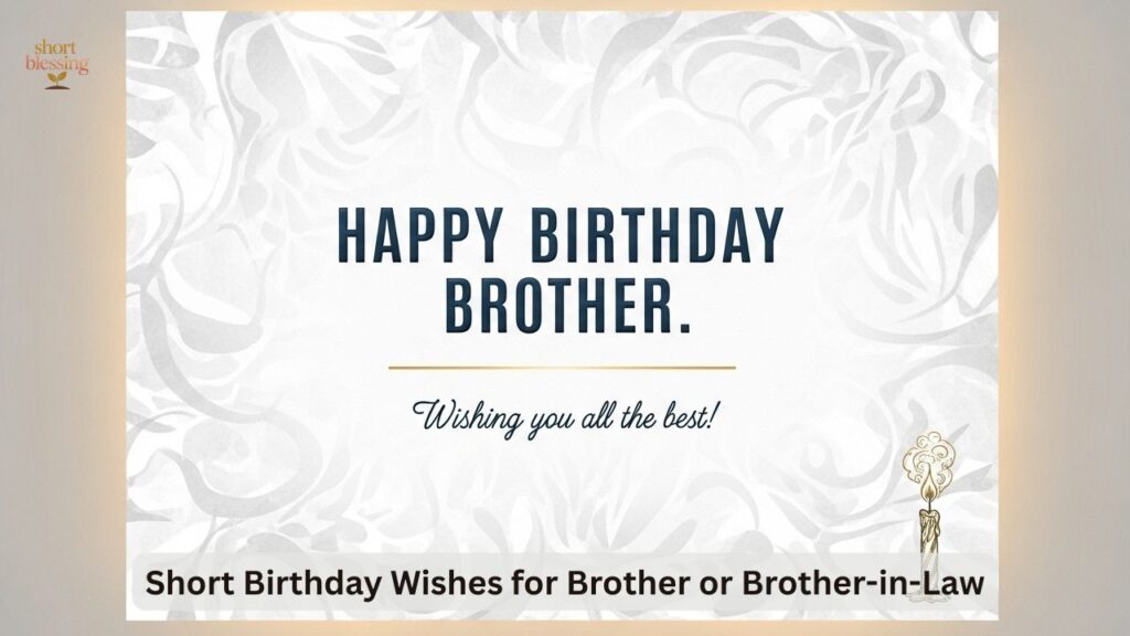 Short Birthday Wishes for Brother or Brother-in-Law